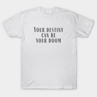 Your Destiny T-Shirt